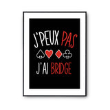 Affiche Bridge j'peux pas Noir - Planetee