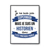 Affiche Je ne suis pas Superman, je suis Historien - Planetee