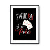 Affiche Poker j'peux pas Noir - Planetee