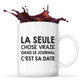 Mug La seule chose vraie dans le journal c'est la date - Planetee