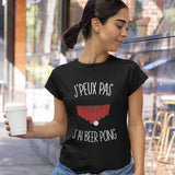 T-shirt Femme J'peux pas j'ai Beer Pong - Planetee