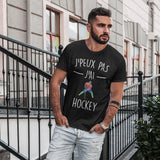 T-shirt Homme Je peux pas j'ai Hockey sur Glace - Planetee