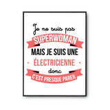 Affiche Je ne suis pas Superwoman, je suis Électricienne - Planetee