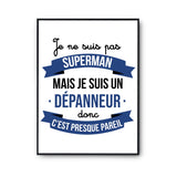 Affiche Je ne suis pas Superman, je suis Dépanneur - Planetee