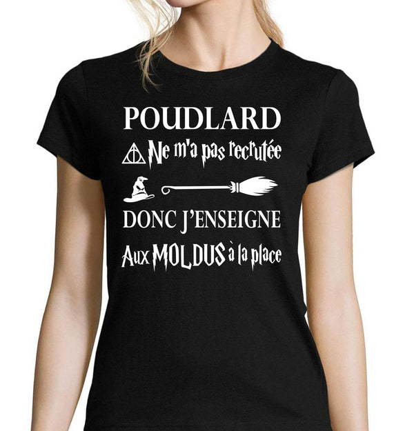 T-shirt Femme Poudlard ne m'a pas recrutée j'enseigne aux Moldus - Planetee