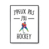 Affiche Hockey minimaliste j'peux pas Blanc Premium - Planetee