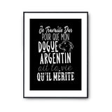 Affiche Dogue Argentin Je travaille dur - Planetee