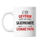 Mug Je veux devenir Saxophoniste comme Papa - Planetee