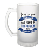 Chope de bière Je ne suis pas Superman, je suis Chirurgien - Planetee