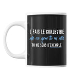 Mug Contraire de ce que tu me dis Homme - Planetee