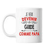 Mug Je veux devenir Guide comme Papa - Planetee