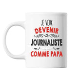 Mug Je veux devenir Journaliste comme Papa - Planetee