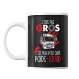 Mug J'suis pas Gros c'est mon petit côté poids-lourds référence Chauffeur | Tasse Routier - Planetee