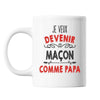 Mug Je veux devenir Maçon comme Papa - Planetee