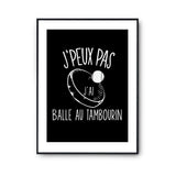 Affiche Balle au tambourin j'peux pas Noir - Planetee