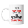 Mug Je veux devenir Bio Informaticien comme Papa - Planetee