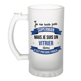 Chope de bière Je ne suis pas Superman, je suis Vitrier - Planetee