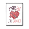 Affiche Crochet j'peux pas Blanc Premium - Planetee