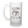 Chope de bière Loup c'est la vie - Planetee