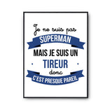 Affiche Je ne suis pas Superman, je suis Tireur - Planetee